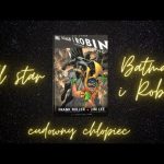 Komiks Recenzja – All star Batman i Robin cudowny chłopiec – #47 musisz znać ten komiks !
