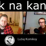 Rok z kanałem Lubię komiksy - Rozmowa z Sylwkiem, Q&A, wspominki, anegdoty, wywiad, podcast...