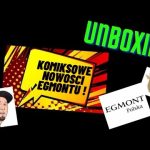 Unboxing - Komiksowe nowości Egmontu maj 2022 rok !