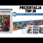 DC Bohaterowie i złoczyńcy - Tom 38 Liga sprawiedliwości - Ścieżka Tornada - Prezentacja