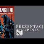 Batman Knightfall Tom 4 - Koniec mrocznych rycerzy - #577 Prezentacja i opinia