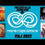 Zaległe nowości - Non stop comics maj 2023 roku