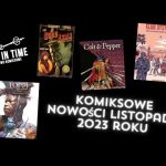 Lost in time - prezentacja komiksowych nowości listopada 2023 roku