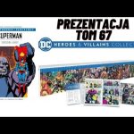 DC Bohaterowie i złoczyńcy - Tom 67 - Superman - Odrodzenie legendy - Prezentacja